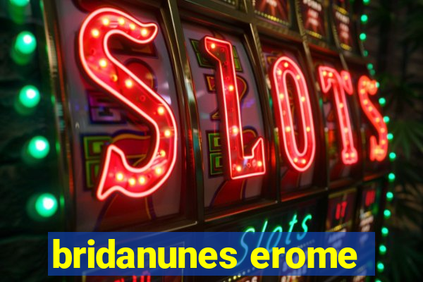 bridanunes erome